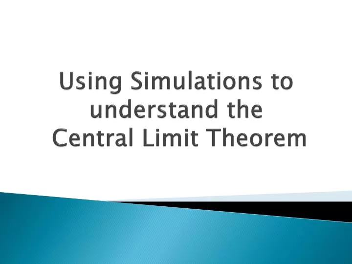 using simulations to understand the central limit theorem