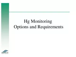 Hg Monitoring Options and Requirements