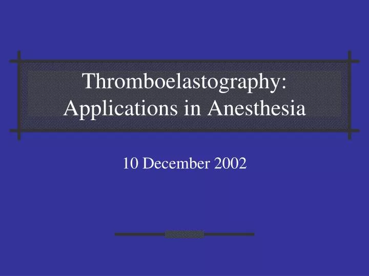 thromboelastography applications in anesthesia