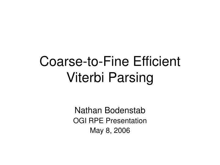 coarse to fine efficient viterbi parsing
