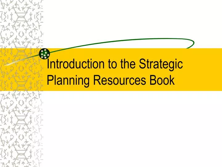 introduction to the strategic planning resources book