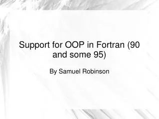 Support for OOP in Fortran (90 and some 95)
