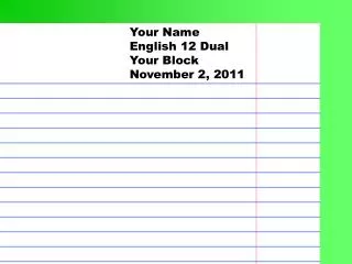 Your Name English 12 Dual Your Block November 2, 2011