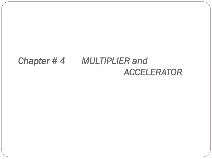 chapter 4 multiplier and accelerator