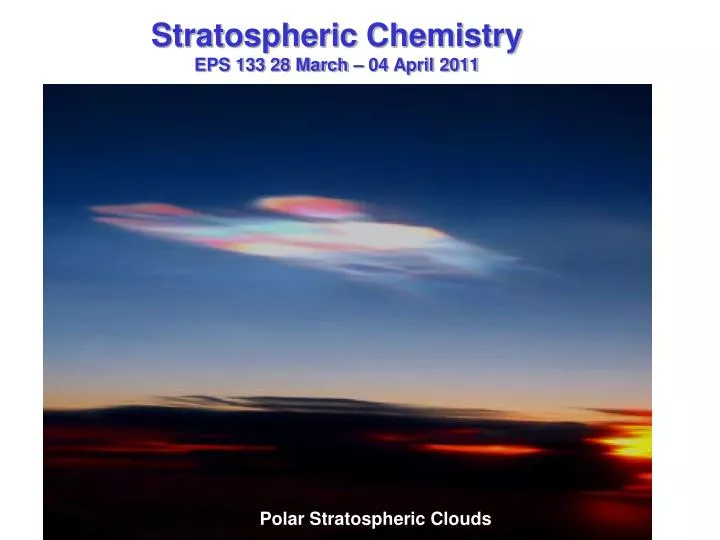 stratospheric chemistry eps 133 28 march 04 april 2011