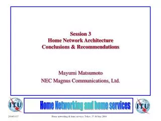 Session 3 Home Network Architecture Conclusions &amp; Recommendations