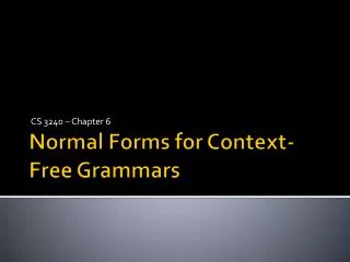 Normal Forms for Context-Free Grammars