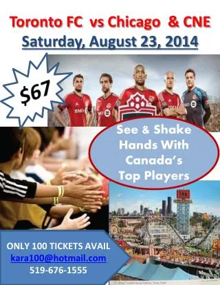 Toronto FC vs Chicago &amp; CNE Saturday, August 23, 2014