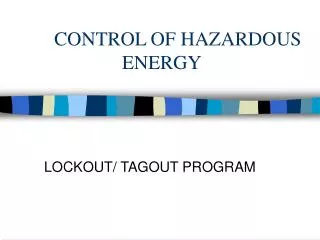 CONTROL OF HAZARDOUS ENERGY