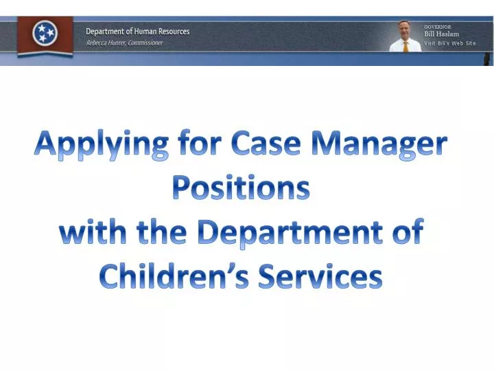 applying for case manager positions with the department of children s services