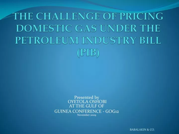 the challenge of pricing domestic gas under the petroleum industry bill pib