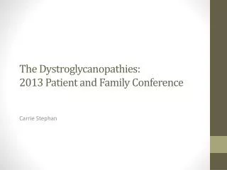 The Dystroglycanopathies : 2013 Patient and Family Conference