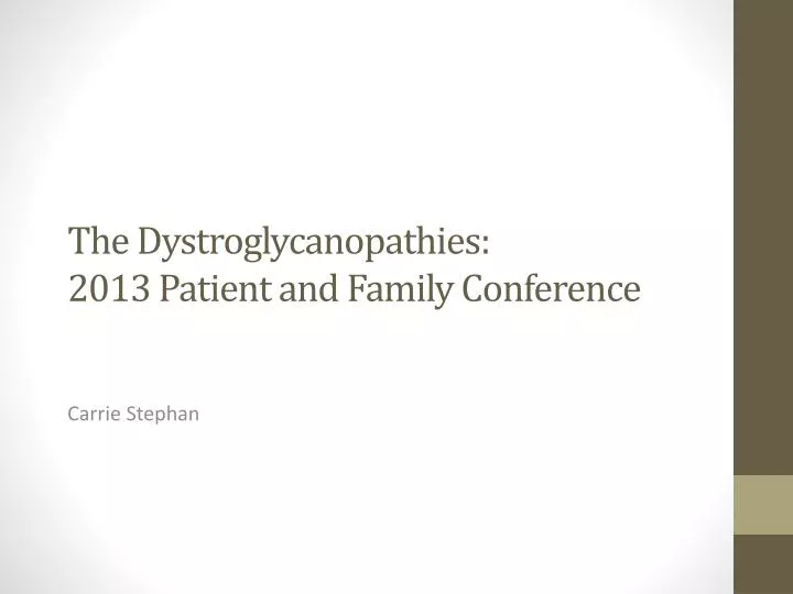 the dystroglycanopathies 2013 patient and family conference