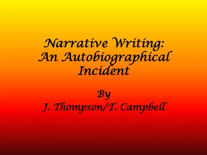 narrative writing an autobiographical incident