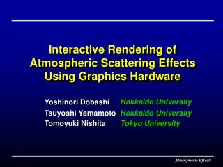 Interactive Rendering of Atmospheric Scattering Effects Using Graphics Hardware