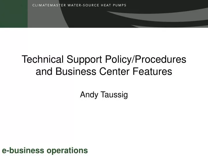 technical support policy procedures and business center features