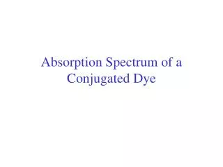 Absorption Spectrum of a Conjugated Dye