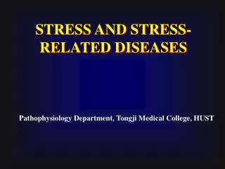 STRESS AND STRESS-RELATED DISEASES