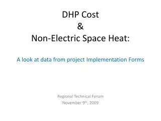 DHP Cost &amp; Non-Electric Space Heat: A look at data from project Implementation Forms