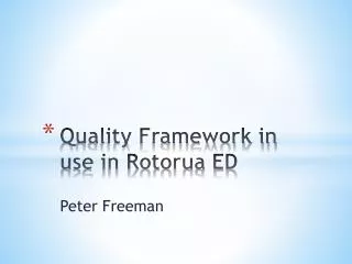 Quality Framework in use in Rotorua ED