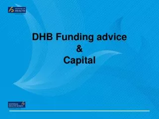 DHB Funding advice &amp; Capital