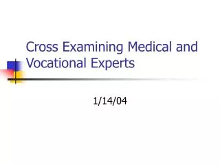 Cross Examining Medical and Vocational Experts