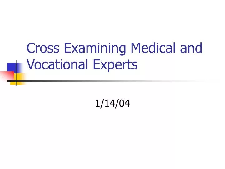 cross examining medical and vocational experts