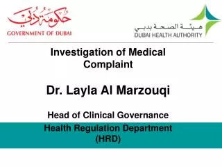 Investigation of Medical Complaint Dr. Layla Al Marzouqi Head of Clinical Governance
