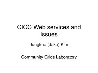 CICC Web services and Issues