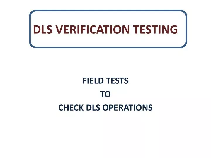 dls verification testing