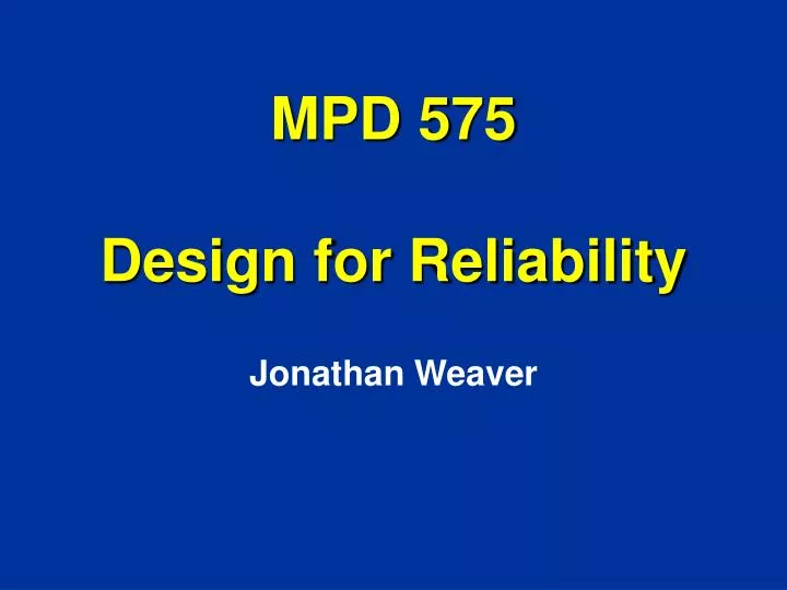 mpd 575 design for reliability