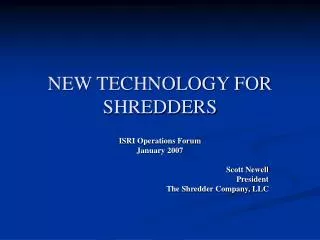 NEW TECHNOLOGY FOR SHREDDERS