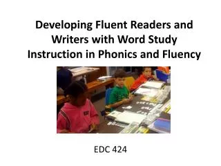 Developing Fluent Readers and Writers with Word Study Instruction in Phonics and Fluency