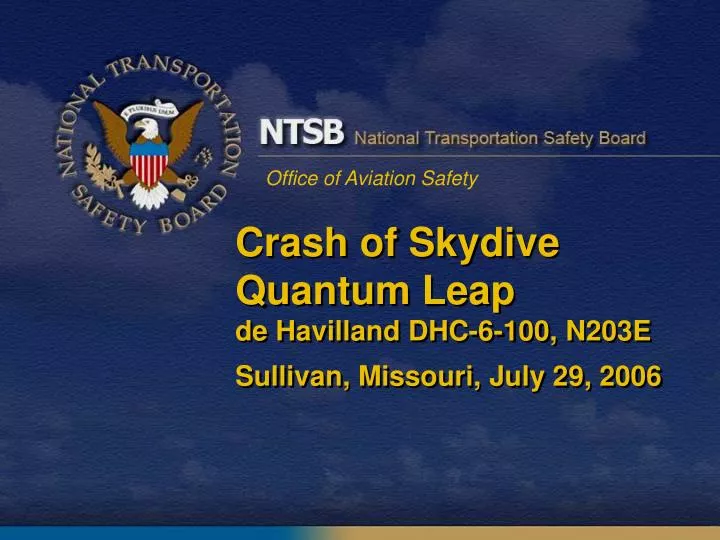 crash of skydive quantum leap de havilland dhc 6 100 n203e sullivan missouri july 29 2006