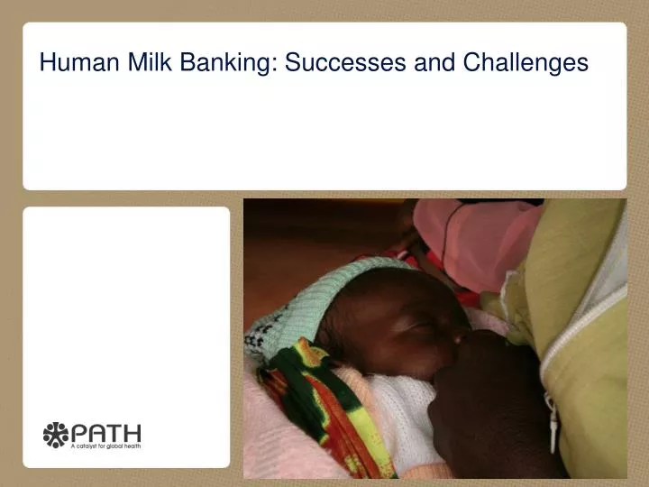 human m ilk banking successes and challenges