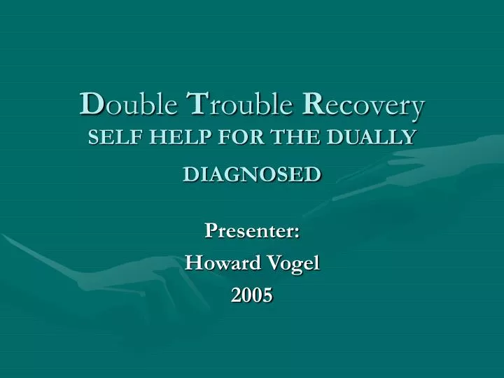 d ouble t rouble r ecovery self help for the dually diagnosed