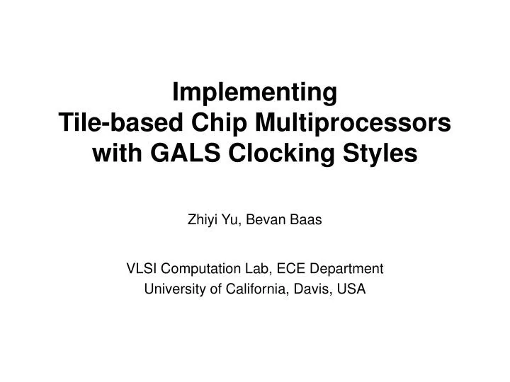 implementing tile based chip multiprocessors with gals clocking styles