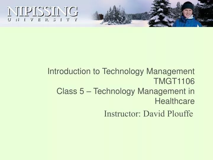 introduction to technology management tmgt1106 class 5 technology management in healthcare