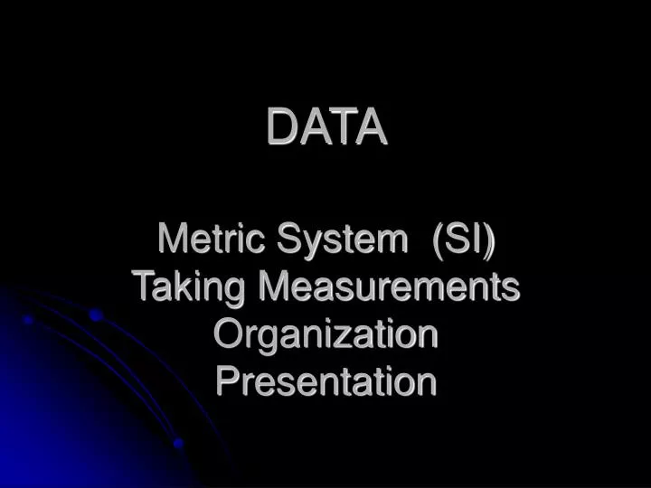 data metric system si taking measurements organization presentation
