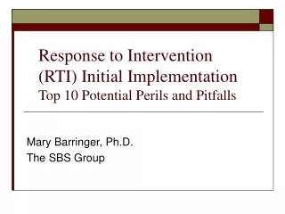 Response to Intervention (RTI) Initial Implementation Top 10 Potential Perils and Pitfalls