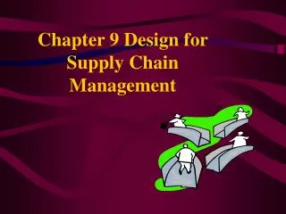 Chapter 9 Design for Supply Chain Management