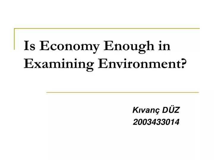 is economy enough in examining environment