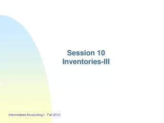 Session 10 Inventories-III