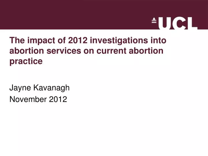 the impact of 2012 investigations into abortion services on current abortion practice