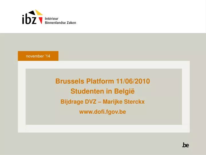brussels platform 11 06 2010 studenten in belgi bijdrage dvz marijke sterckx www dofi fgov be