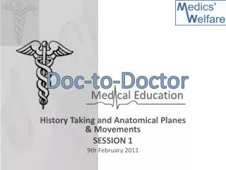 History Taking and Anatomical Planes &amp; Movements SESSION 1 9th February 2011