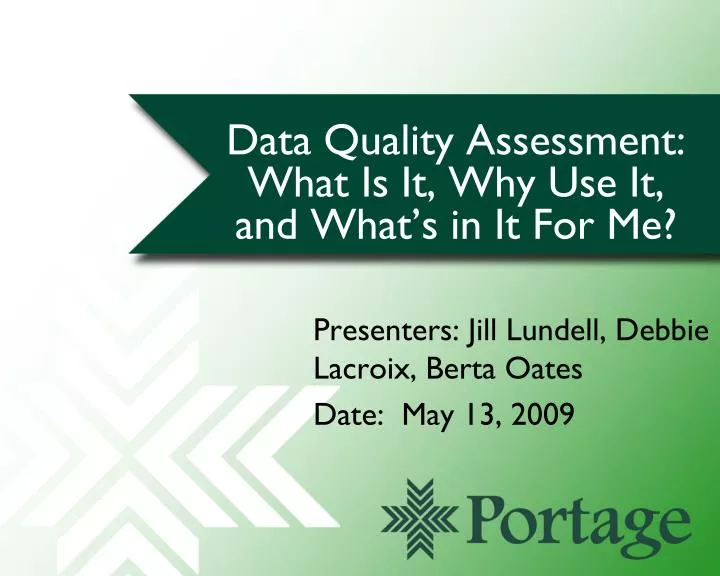 data quality assessment what is it why use it and what s in it for me