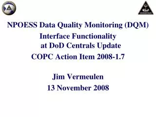 NPOESS Data Quality Monitoring (DQM) Interface Functionality at DoD Centrals Update