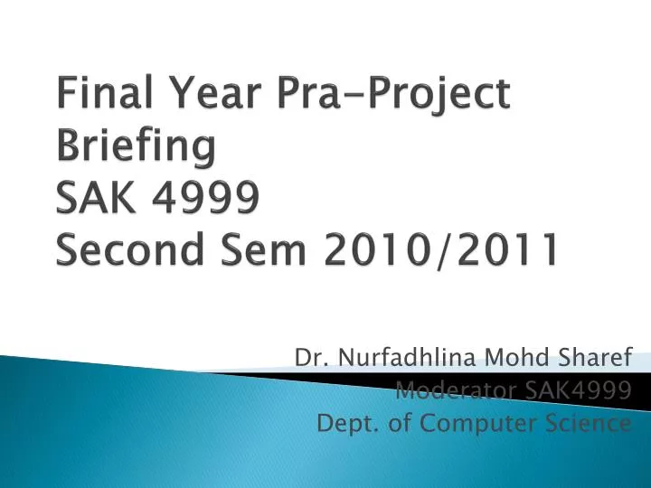 final year pra project briefing sak 4999 second sem 2010 2011