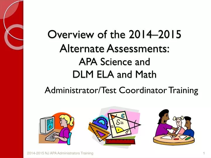 overview of the 2014 2015 alternate assessments apa science and dlm ela and math